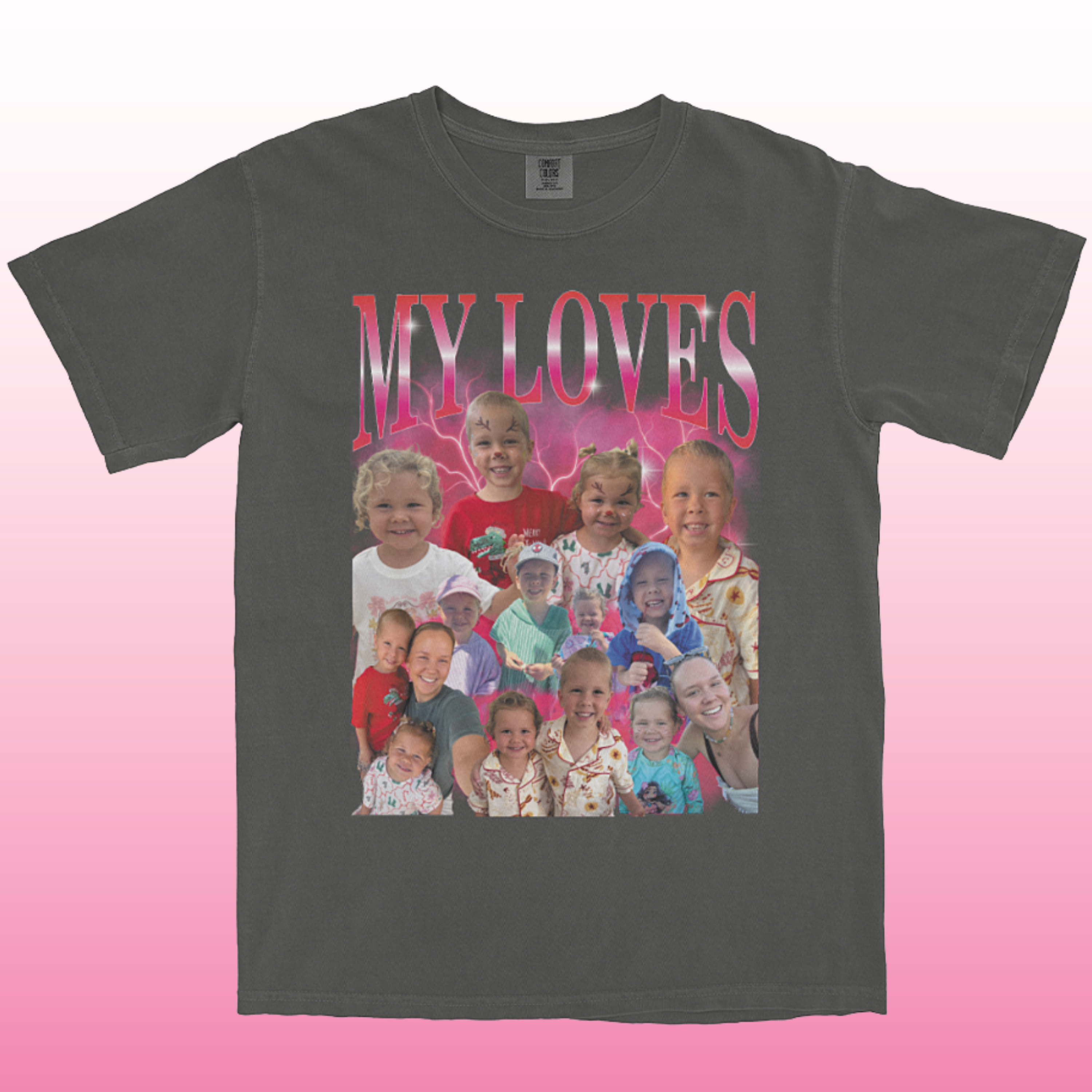 T-shirt with a collage of children and 'MY LOVES' text on a pink background